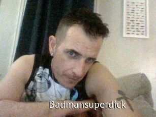 Badmansuperdick