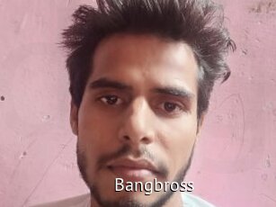 Bangbross