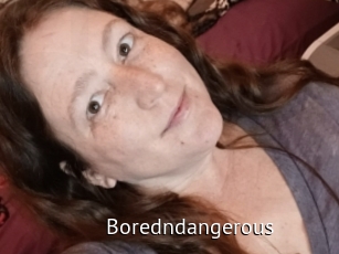 Boredndangerous