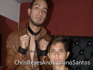 ChrisReyesAndLucianoSantos