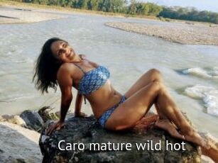 Caro_mature_wild_hot