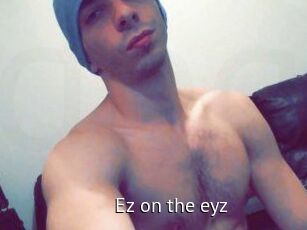 Ez_on_the_eyz