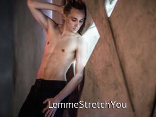 LemmeStretchYou