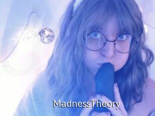 MadnessTheory