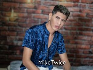 MikeTwice