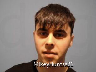 MikeyHuntss22