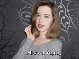 Mikawannaplay