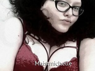 Moistmichelle