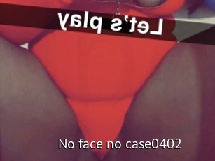 No_face_no_case0402