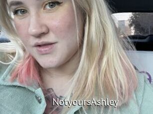 NotyoursAshley