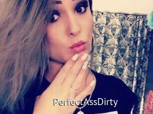 PerfectAssDirty