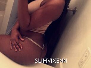 SLIMVIXENN