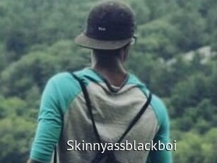 Skinnyassblackboi