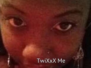 TwiXxX_Me