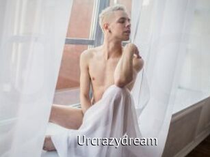 Urcrazydream