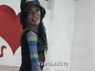 Valeskadirty