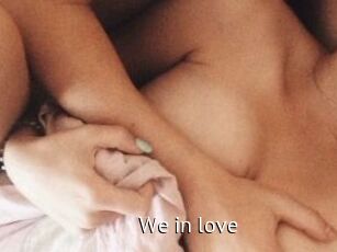 We_in_love